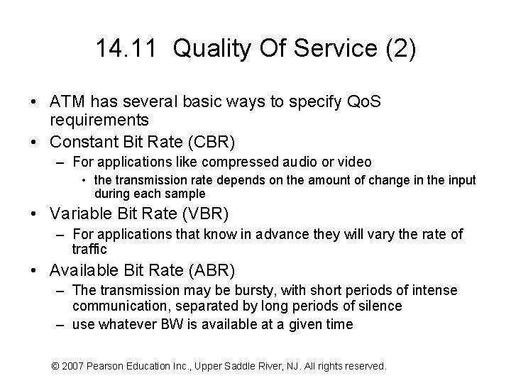 14. 11 Quality Of Service (2) • ATM has several basic ways to specify