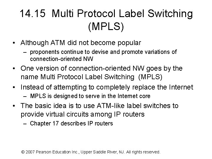 14. 15 Multi Protocol Label Switching (MPLS) • Although ATM did not become popular