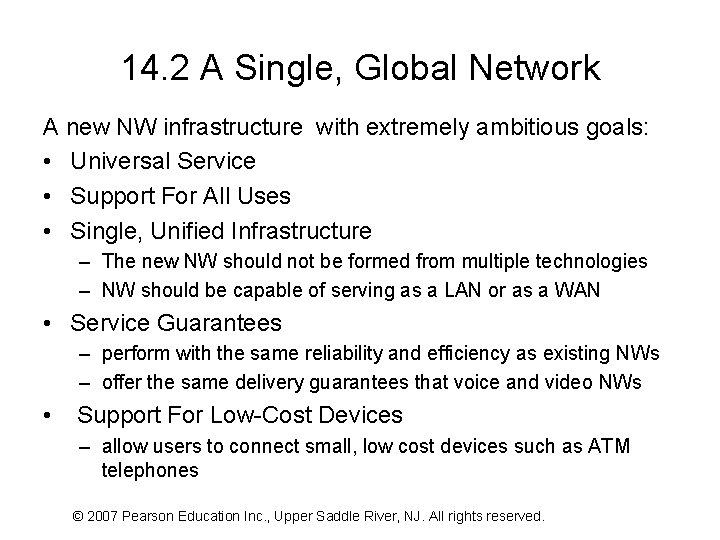 14. 2 A Single, Global Network A new NW infrastructure with extremely ambitious goals: