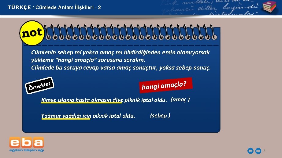 TÜRKÇE / Cümlede Anlam İlişkileri - 2 Cümlenin sebep mi yoksa amaç mı bildirdiğinden