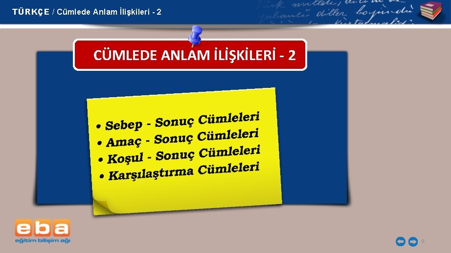 TÜRKÇE / Cümlede Anlam İlişkileri - 2 CÜMLEDE ANLAM İLİŞKİLERİ - 2 9 