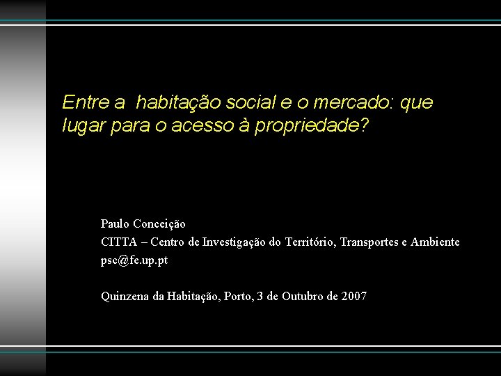 Entre a habitação social e o mercado: que lugar para o acesso à propriedade?