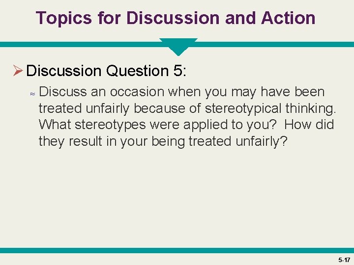 Topics for Discussion and Action Ø Discussion Question 5: ≈ Discuss an occasion when
