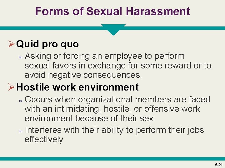 Forms of Sexual Harassment Ø Quid pro quo ≈ Asking or forcing an employee