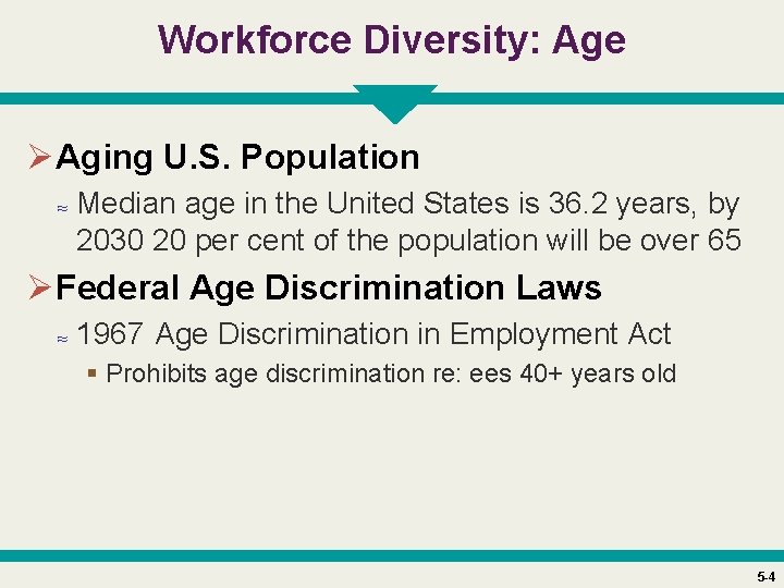 Workforce Diversity: Age ØAging U. S. Population ≈ Median age in the United States
