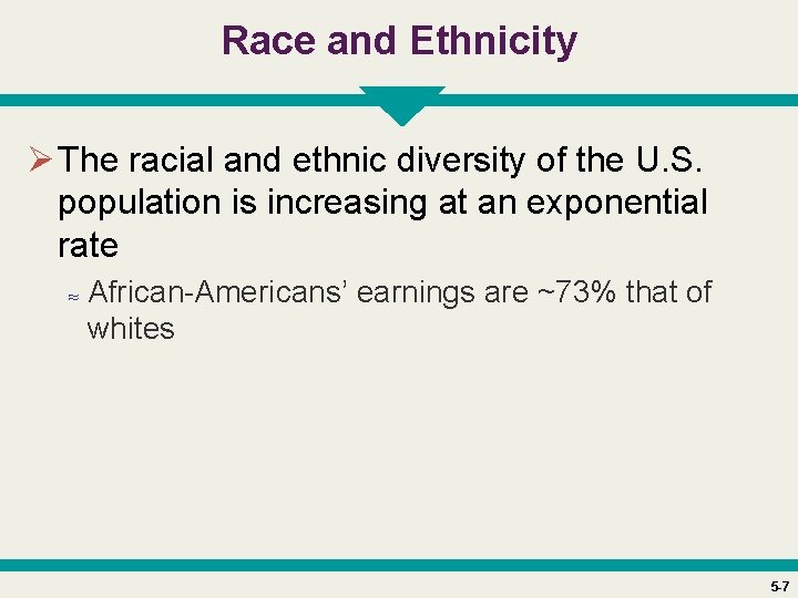 Race and Ethnicity Ø The racial and ethnic diversity of the U. S. population