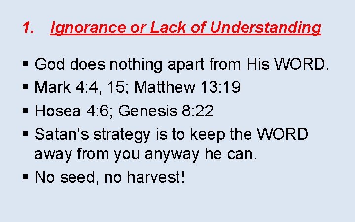 1. Ignorance or Lack of Understanding § § God does nothing apart from His