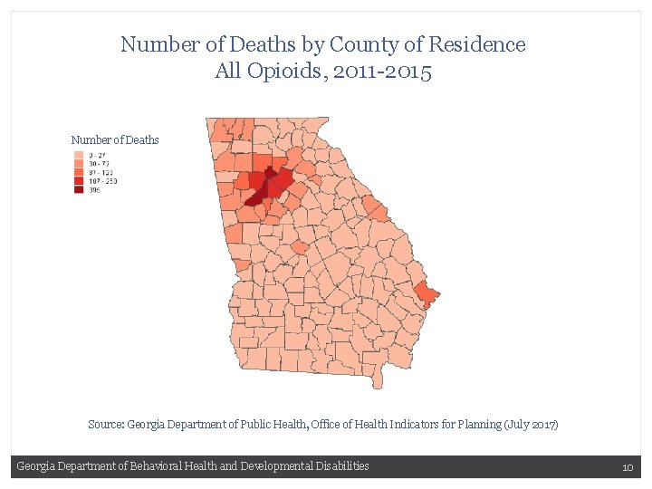 Number of Deaths by County of Residence All Opioids, 2011 -2015 Number of Deaths