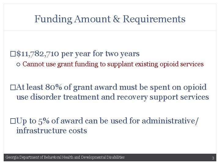 Funding Amount & Requirements �$11, 782, 710 per year for two years Cannot use