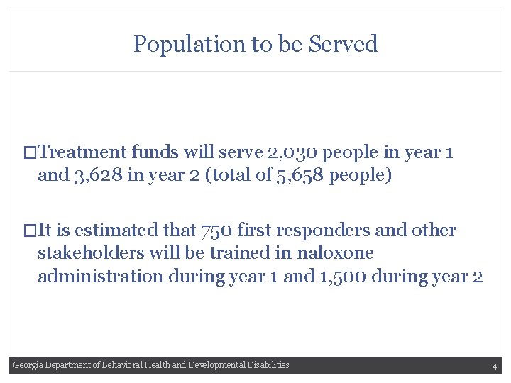 Population to be Served �Treatment funds will serve 2, 030 people in year 1