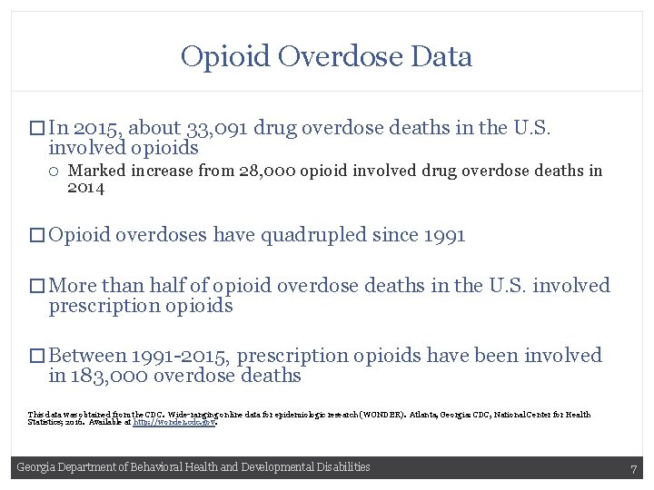 Opioid Overdose Data � In 2015, about 33, 091 drug overdose deaths in the