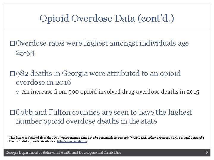 Opioid Overdose Data (cont’d. ) �Overdose rates were highest amongst individuals age 25 -54