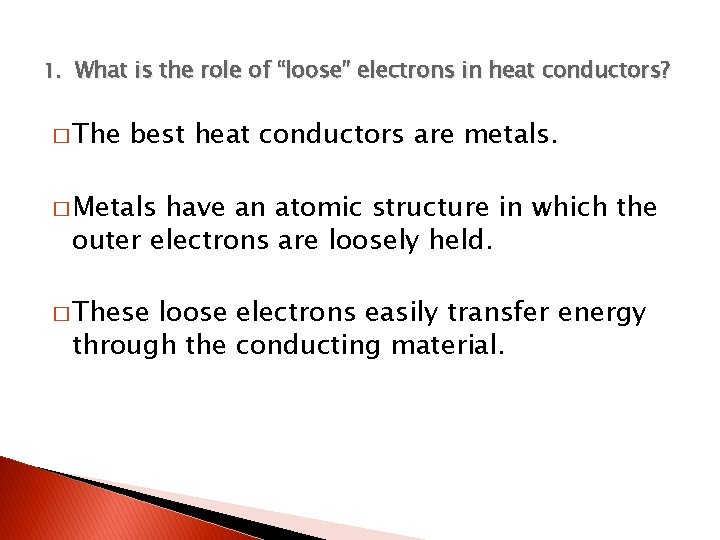 1. What is the role of “loose” electrons in heat conductors? � The best