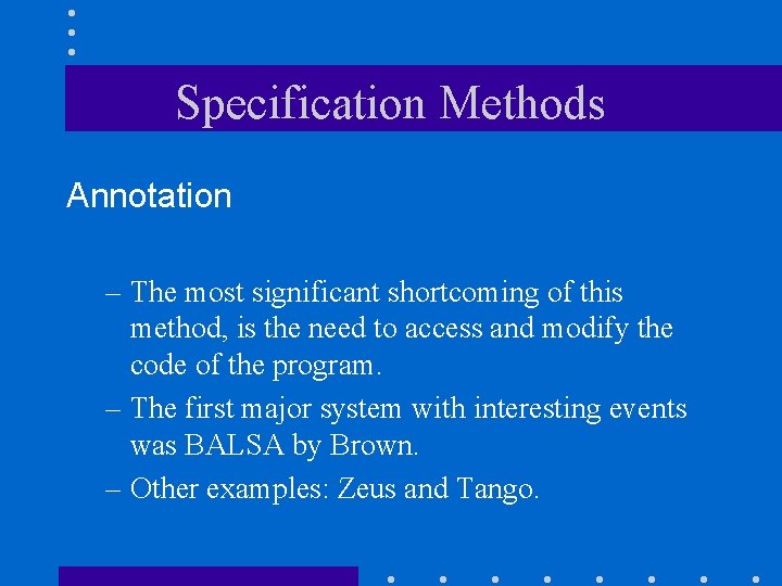 Specification Methods Annotation – The most significant shortcoming of this method, is the need