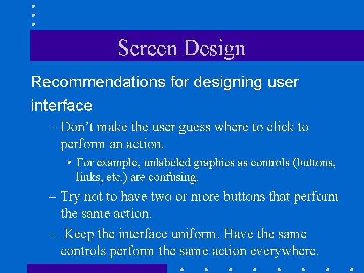Screen Design Recommendations for designing user interface – Don’t make the user guess where