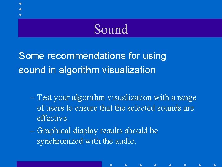 Sound Some recommendations for using sound in algorithm visualization – Test your algorithm visualization