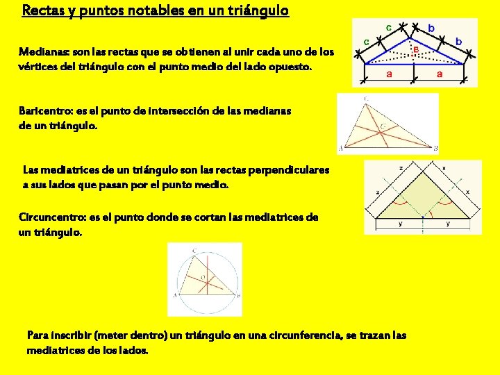 Rectas y puntos notables en un triángulo Medianas: son las rectas que se obtienen
