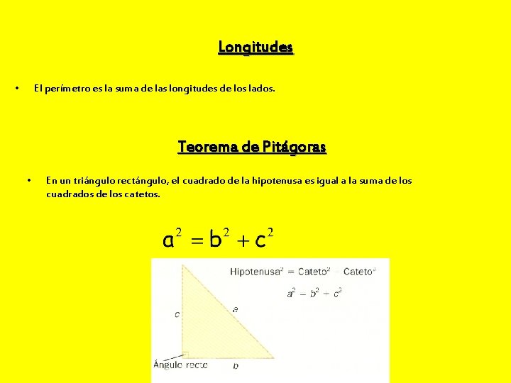 Longitudes • El perímetro es la suma de las longitudes de los lados. Teorema