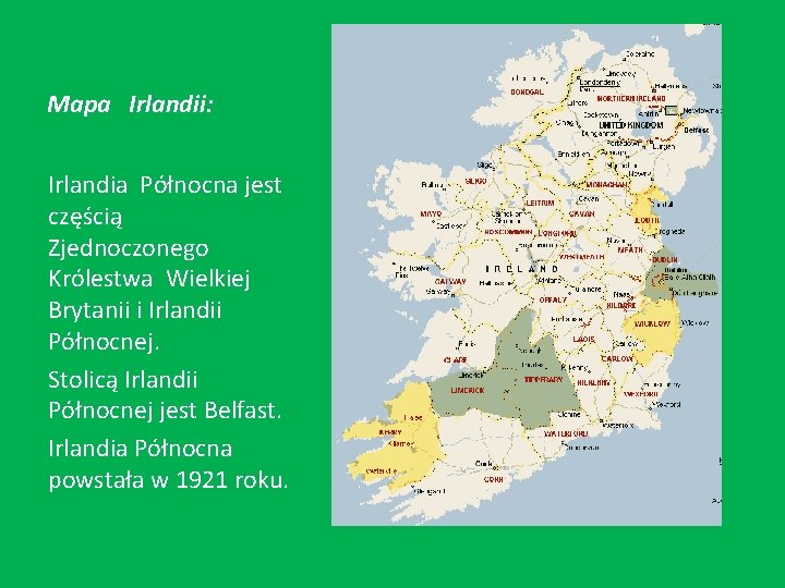 Mapa Irlandii: Irlandia Północna jest częścią Zjednoczonego Królestwa Wielkiej Brytanii i Irlandii Północnej. Stolicą