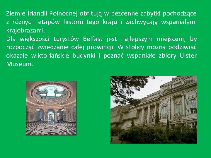 Ziemie Irlandii Północnej obfitują w bezcenne zabytki pochodzące z różnych etapów historii tego kraju