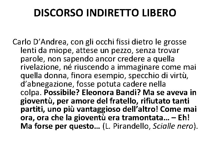 DISCORSO INDIRETTO LIBERO Carlo D’Andrea, con gli occhi fissi dietro le grosse lenti da