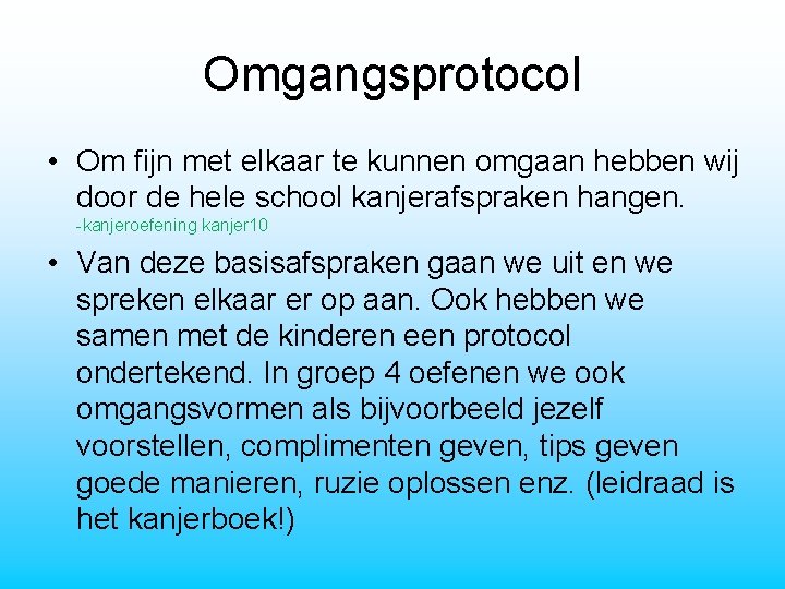 Omgangsprotocol • Om fijn met elkaar te kunnen omgaan hebben wij door de hele