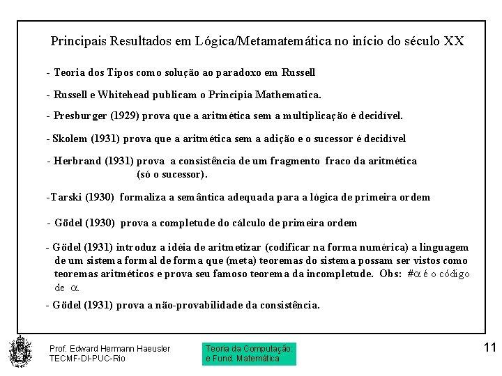 Principais Resultados em Lógica/Metamatemática no início do século XX - Teoria dos Tipos como