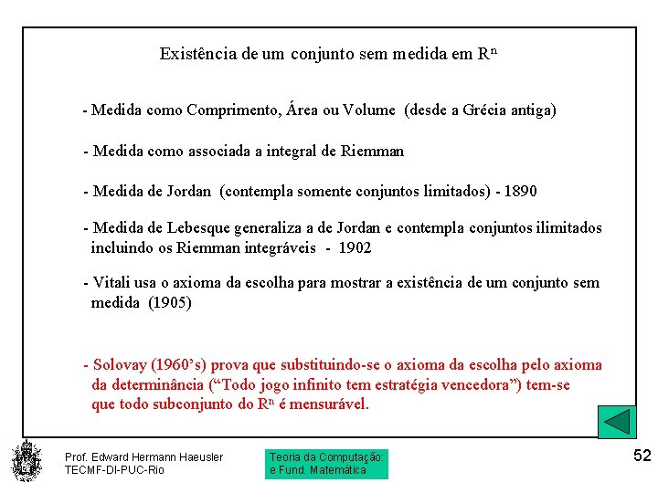 Existência de um conjunto sem medida em Rn - Medida como Comprimento, Área ou