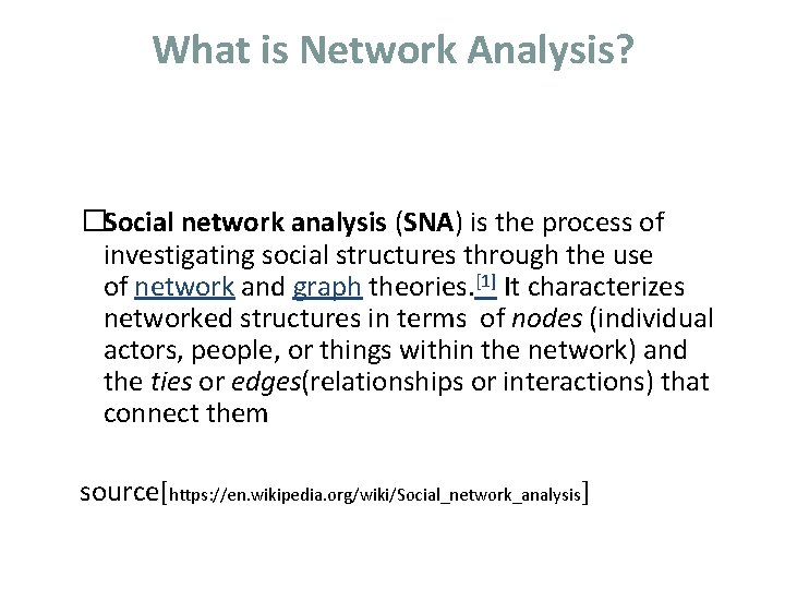 What is Network Analysis? �Social network analysis (SNA) is the process of investigating social What is Network Analysis? �Social network analysis (SNA) is the process of investigating social