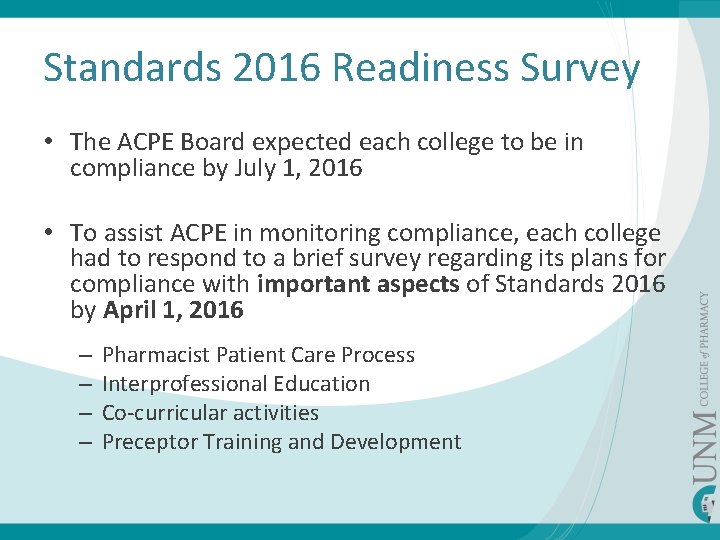 Standards 2016 Readiness Survey • The ACPE Board expected each college to be in