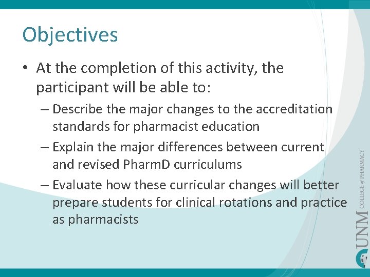 Objectives • At the completion of this activity, the participant will be able to: