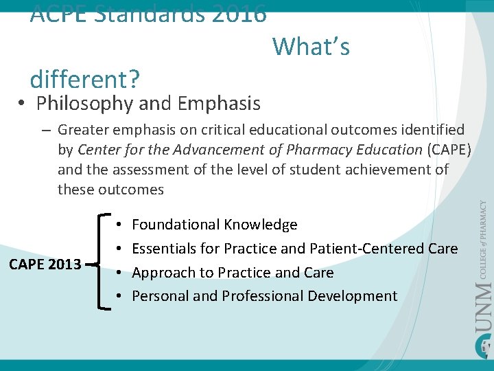 ACPE Standards 2016 What’s different? • Philosophy and Emphasis – Greater emphasis on critical