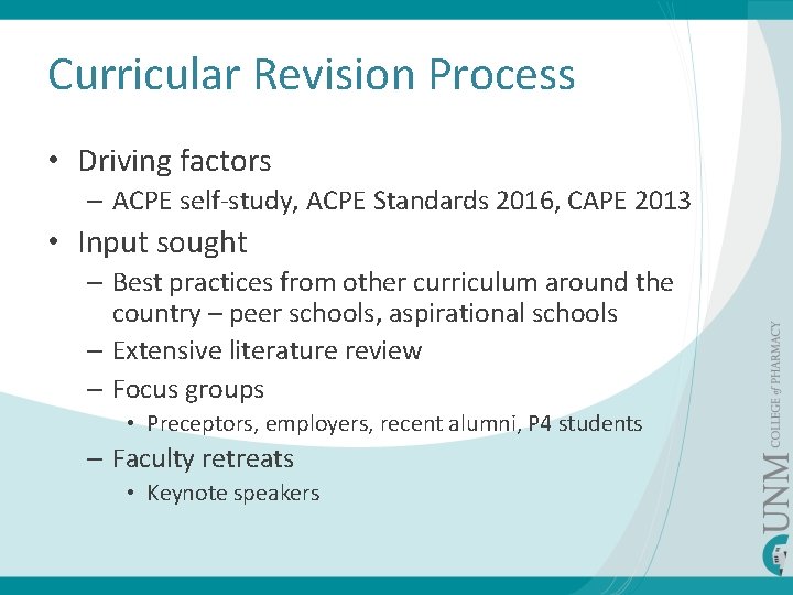 Curricular Revision Process • Driving factors – ACPE self-study, ACPE Standards 2016, CAPE 2013