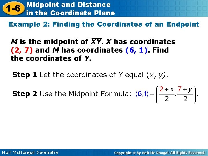 1 -6 Midpoint and Distance in the Coordinate Plane Example 2: Finding the Coordinates 1 -6 Midpoint and Distance in the Coordinate Plane Example 2: Finding the Coordinates