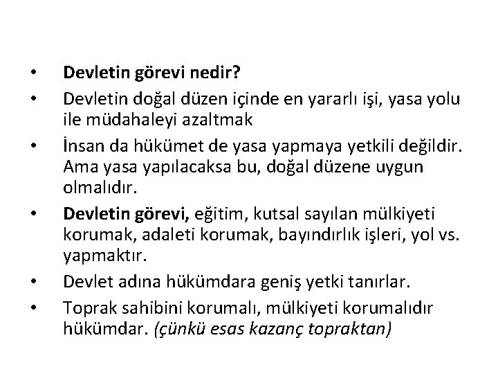  • • • Devletin görevi nedir? Devletin doğal düzen içinde en yararlı işi,