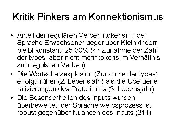 Kritik Pinkers am Konnektionismus • Anteil der regulären Verben (tokens) in der Sprache Erwachsener