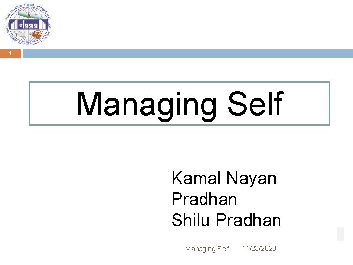 1 Managing Self Kamal Nayan Pradhan Shilu Pradhan Managing Self 11/23/2020 