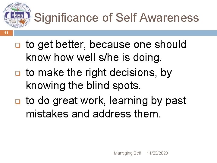 Significance of Self Awareness 11 q q q to get better, because one should