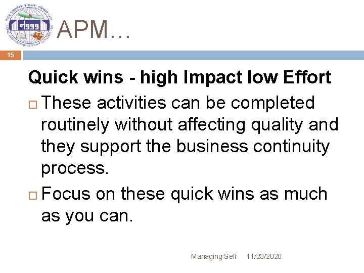 APM… 15 Quick wins - high Impact low Effort These activities can be completed