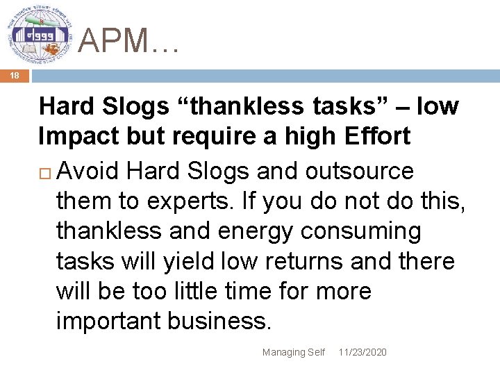 APM… 18 Hard Slogs “thankless tasks” – low Impact but require a high Effort