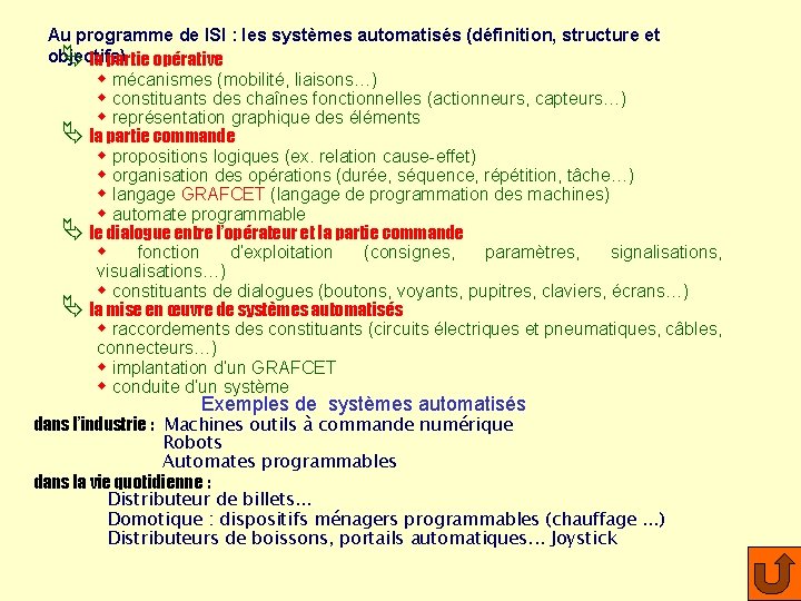 Au programme de ISI : les systèmes automatisés (définition, structure et objectifs) Ä la