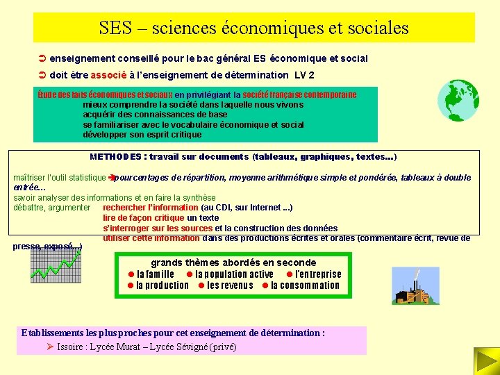 SES – sciences économiques et sociales Ü enseignement conseillé pour le bac général ES