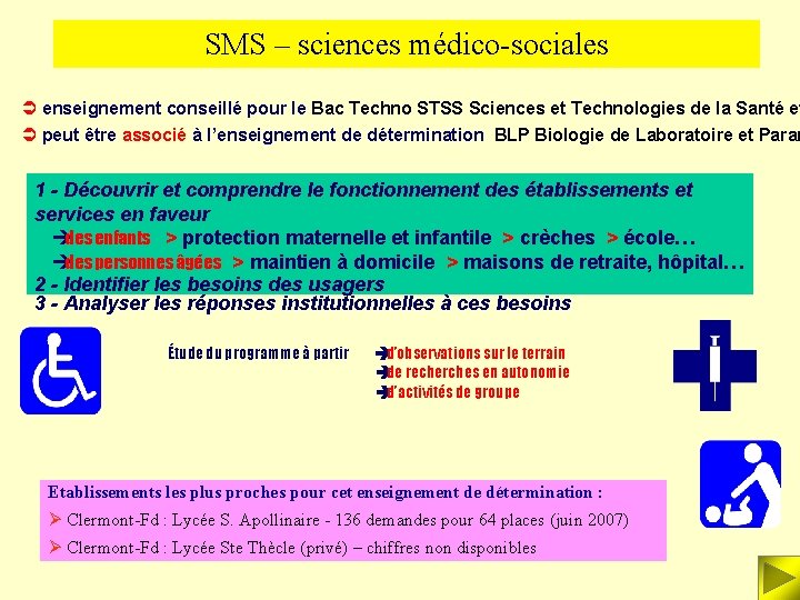 SMS – sciences médico-sociales Ü enseignement conseillé pour le Bac Techno STSS Sciences et