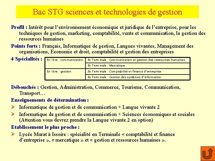 Bac STG sciences et technologies de gestion Profil : Intérêt pour l’environnement économique et