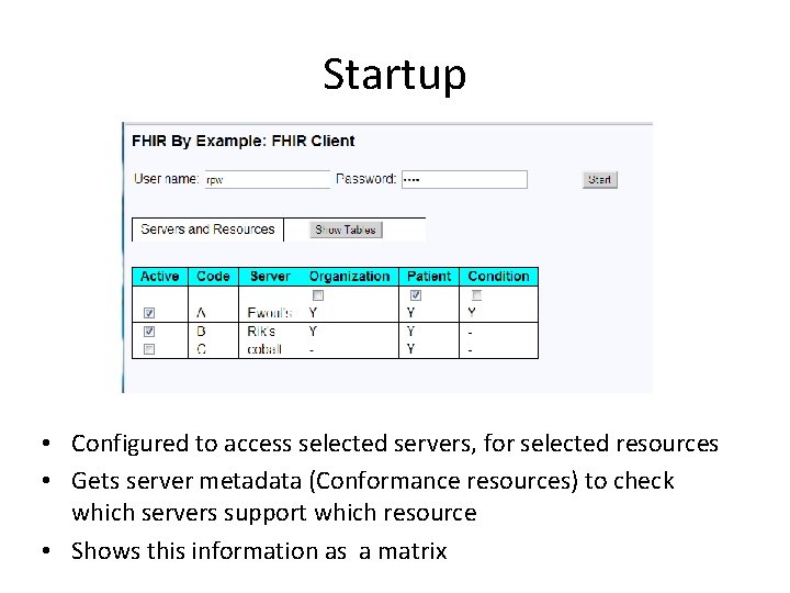 Startup • Configured to access selected servers, for selected resources • Gets server metadata