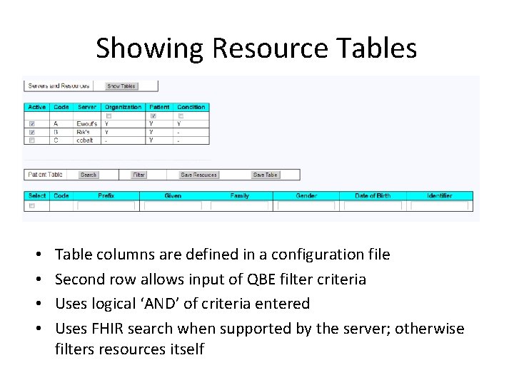 Showing Resource Tables • • Table columns are defined in a configuration file Second