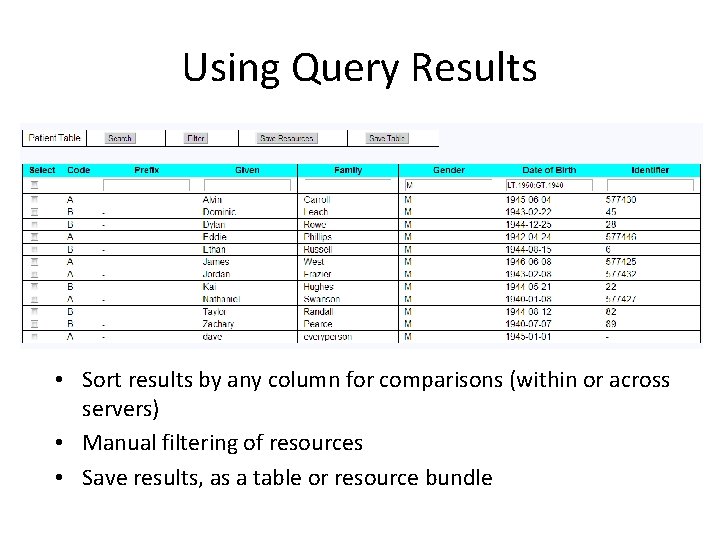 Using Query Results • Sort results by any column for comparisons (within or across