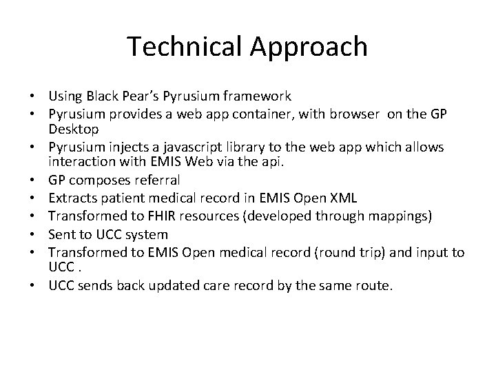 Technical Approach • Using Black Pear’s Pyrusium framework • Pyrusium provides a web app