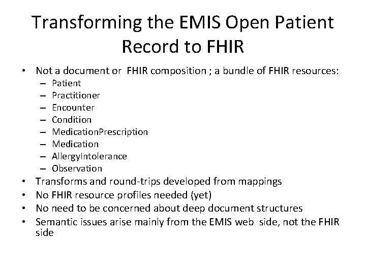 Transforming the EMIS Open Patient Record to FHIR • Not a document or FHIR