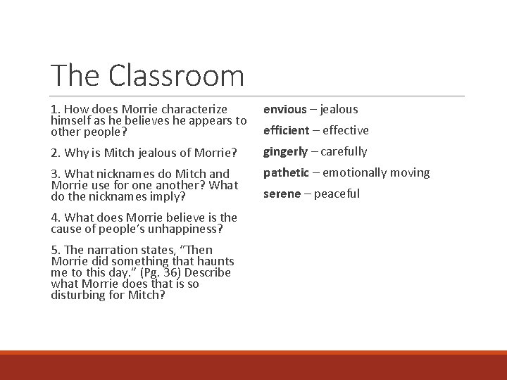 The Classroom 1. How does Morrie characterize envious – jealous himself as he believes